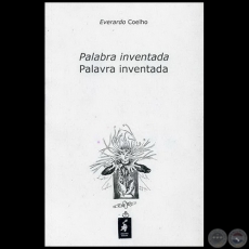 PALABRA INVENTADA - Autor: EVERARDO COELHO - Ao 2007